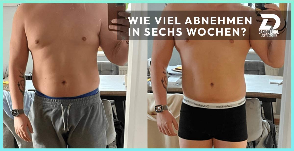 Wie viel kann man in sechs Wochen abnehmen